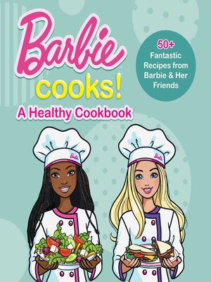 cover image of Barbie Cooks! a Heathy Cookbook